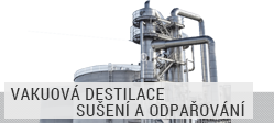 Vakuuová destilace, sušení a odpařování Vakuuová destilace, sušení a odpařování